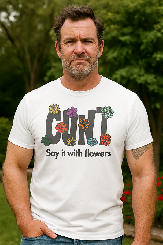Cunt say it with flowers